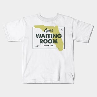 Florida - God's Waiting Room Kids T-Shirt